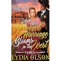 When their Arranged Marriage Blooms in the West: A Western Historical Romance Book When their Arranged Marriage Blooms in the West: A Western Historical Romance Book Kindle Paperback