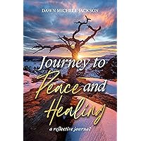 Journey to Peace and Healing: A Reflective Journal