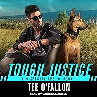 Tough Justice: K-9 Special Ops, Book 1 Tough Justice: K-9 Special Ops, Book 1 Audible Audiobook Kindle Mass Market Paperback Audio CD