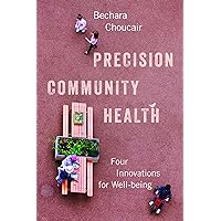 Precision Community Health: Four Innovations for Well-being Precision Community Health: Four Innovations for Well-being Hardcover eTextbook