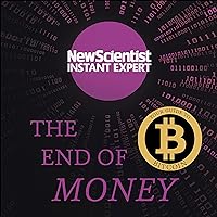 The End of Money: The Story of Bitcoin, Cryptocurrencies and the Blockchain Revolution The End of Money: The Story of Bitcoin, Cryptocurrencies and the Blockchain Revolution Kindle Audible Audiobook Paperback