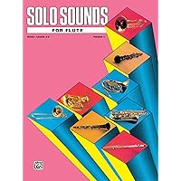 Solo Sounds for Flute, Vol 1: Levels 3-5 Solo Book Solo Sounds for Flute, Vol 1: Levels 3-5 Solo Book Paperback Kindle
