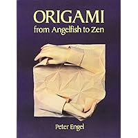 Origami from Angelfish to Zen (Dover Origami Papercraft) Origami from Angelfish to Zen (Dover Origami Papercraft) Paperback