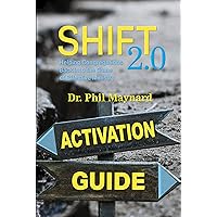 Shift 2. 0 Activation Guide: Companion Guide for Shift 2.0 Shift 2. 0 Activation Guide: Companion Guide for Shift 2.0 Kindle Paperback