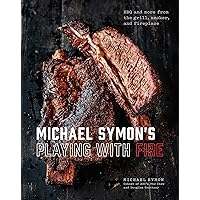Michael Symon's Playing with Fire: BBQ and More from the Grill, Smoker, and Fireplace: A Cookbook Michael Symon's Playing with Fire: BBQ and More from the Grill, Smoker, and Fireplace: A Cookbook Hardcover Kindle Spiral-bound