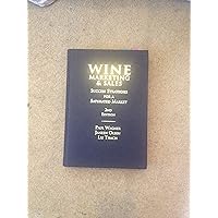 Wine Marketing & Sales: Success Strategies for a Saturated Market Wine Marketing & Sales: Success Strategies for a Saturated Market Hardcover Kindle Paperback Mass Market Paperback