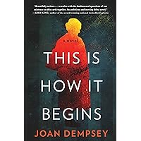 This Is How It Begins: A Novel This Is How It Begins: A Novel Kindle Paperback
