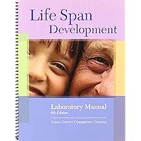 Life Span Development Laboratory Manual (Custom Edition for Collin Community College) Life Span Development Laboratory Manual (Custom Edition for Collin Community College) Spiral-bound
