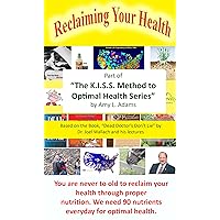 Reclaiming Your Health - Based on the book, 