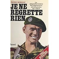 Je ne regrette rien : la poignante histoire des légionnaires parachutistes du 1er R.E.P.: La poignante histoire des légionnaires parachutistes du 1er REP (French Edition) Je ne regrette rien : la poignante histoire des légionnaires parachutistes du 1er R.E.P.: La poignante histoire des légionnaires parachutistes du 1er REP (French Edition) Kindle Paperback Mass Market Paperback