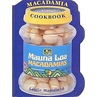 The Mauna Loa Macadamia Cookbook The Mauna Loa Macadamia Cookbook Paperback