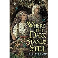 Where the Dark Stands Still Where the Dark Stands Still Hardcover Kindle Audible Audiobook Paperback Audio CD