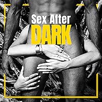 Sex After Dark - Atmospheric Music for Romantic Moments of Sexual Intercourse for Lovers Sex After Dark - Atmospheric Music for Romantic Moments of Sexual Intercourse for Lovers MP3 Music