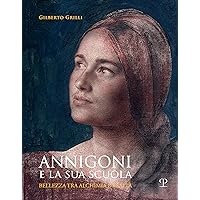 Annigoni e la sua scuola: Bellezza tra alchimia e realtà (Italian Edition)