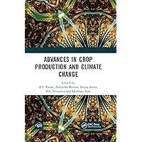 Advances in Crop Production and Climate Change Advances in Crop Production and Climate Change Kindle Hardcover