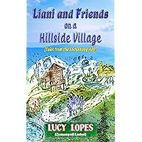 Liani and Friends on a Hillside Village: Tales from the Enchanting Hills