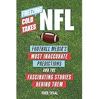 Freezing Cold Takes: NFL: Football Media’s Most Inaccurate Predictions―and the Fascinating Stories Behind Them Freezing Cold Takes: NFL: Football Media’s Most Inaccurate Predictions―and the Fascinating Stories Behind Them Paperback Audible Audiobook Kindle Audio CD