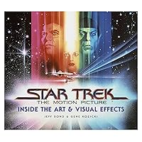 Star Trek: The Motion Picture: The Art and Visual Effects Star Trek: The Motion Picture: The Art and Visual Effects Hardcover