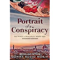 Portrait Of A Conspiracy: Extended Edition (Da Vinci's Disciples Book 1)