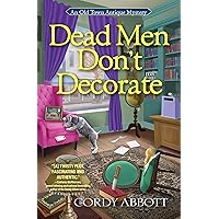 Dead Men Don't Decorate (Old Town Antique Mystery, An) Dead Men Don't Decorate (Old Town Antique Mystery, An) Hardcover Kindle Audible Audiobook Audio CD