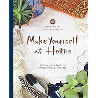 Make Yourself at Home: Design Your Space to Discover Your True Self Make Yourself at Home: Design Your Space to Discover Your True Self Hardcover Kindle