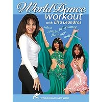 World Dance Workout: Bellydance, Salsa, Samba, Flamenco, Bollywood, with Elsa Leandros
