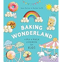 Baking Wonderland: A Mix & Match Cookbook for Kids! Baking Wonderland: A Mix & Match Cookbook for Kids! Hardcover Kindle