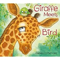 Giraffe Meets Bird (Giraffe and Bird, 1) Giraffe Meets Bird (Giraffe and Bird, 1) Hardcover Board book