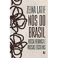 Nós do Brasil: Nossa herança e nossas escolhas (Portuguese Edition) Nós do Brasil: Nossa herança e nossas escolhas (Portuguese Edition) Kindle Paperback