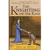 The Knighting of Sir Kaye (Sir Kaye the Boy Knight Book 1) The Knighting of Sir Kaye (Sir Kaye the Boy Knight Book 1) Kindle Audible Audiobook Hardcover Paperback