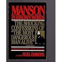 Manson in His Own Words: The Shocking Confessions of 'The Most Dangerous Man Alive' Manson in His Own Words: The Shocking Confessions of 'The Most Dangerous Man Alive' Paperback Hardcover