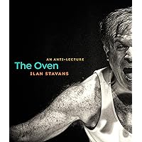 The Oven: An Anti-Lecture The Oven: An Anti-Lecture Paperback