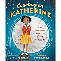 Counting on Katherine: How Katherine Johnson Saved Apollo 13 Counting on Katherine: How Katherine Johnson Saved Apollo 13 Hardcover Kindle Paperback
