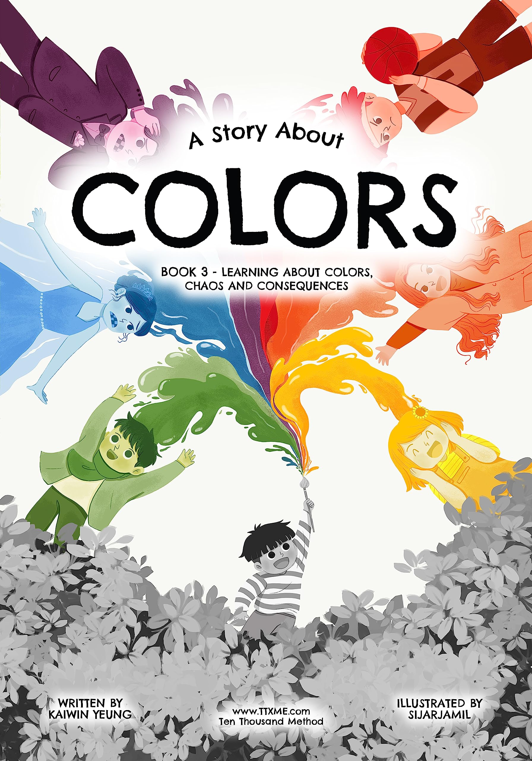 A Story About Colors: Book 3 - Learning about colors, chaos and consequences. (Stories About Learning: An Educational Book Series)