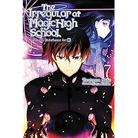 The Irregular at Magic High School, Vol. 7 (light novel): Yokohama Disturbance Arc, Part II The Irregular at Magic High School, Vol. 7 (light novel): Yokohama Disturbance Arc, Part II Kindle Paperback