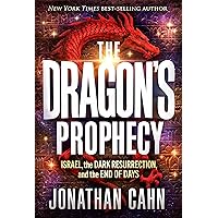 The Dragon's Prophecy: Israel, the Dark Resurrection, and the End of Days The Dragon's Prophecy: Israel, the Dark Resurrection, and the End of Days Hardcover Kindle Paperback