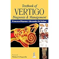 Textbook of Vertigo: Diagnosis & Management Textbook of Vertigo: Diagnosis & Management Kindle Hardcover Paperback
