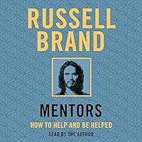 Mentors: How to Help and Be Helped Mentors: How to Help and Be Helped Audible Audiobook Kindle Hardcover Audio CD