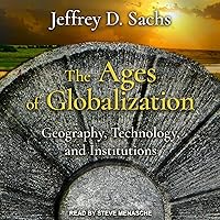 The Ages of Globalization: Geography, Technology, and Institutions The Ages of Globalization: Geography, Technology, and Institutions Hardcover Audible Audiobook Kindle Audio CD