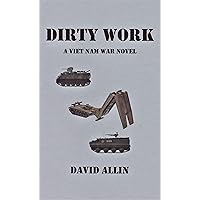 Dirty Work: A Viet Nam War Novel Dirty Work: A Viet Nam War Novel Kindle Paperback