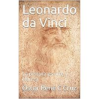 Leonardo da Vinci: La pintura es arte y ciencia (Biografía breve) (Spanish Edition) Leonardo da Vinci: La pintura es arte y ciencia (Biografía breve) (Spanish Edition) Kindle Hardcover Paperback