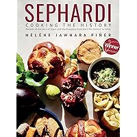 Sephardi: Cooking the History. Recipes of the Jews of Spain and the Diaspora, from the 13th Century to Today Sephardi: Cooking the History. Recipes of the Jews of Spain and the Diaspora, from the 13th Century to Today Paperback Kindle Hardcover