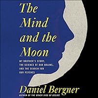 The Mind and the Moon: My Brother’s Story, the Science of Our Brains, and the Search for Our Psyches The Mind and the Moon: My Brother’s Story, the Science of Our Brains, and the Search for Our Psyches Audible Audiobook Paperback Kindle Hardcover Audio CD