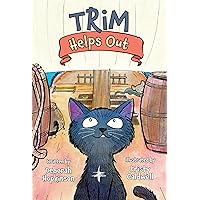 Trim Helps Out (Adventures of Trim) Trim Helps Out (Adventures of Trim) Hardcover Kindle Paperback