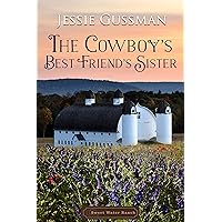 The Cowboy's Best Friend's Sister (Sweet Water Cowboy Western Cowboy Romance Book 4) (Sweet Water Ranch Western Cowboy Romance) The Cowboy's Best Friend's Sister (Sweet Water Cowboy Western Cowboy Romance Book 4) (Sweet Water Ranch Western Cowboy Romance) Kindle Paperback Audible Audiobook