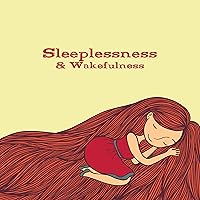 Sleeplessness & Wakefulness - Therapeutic Music in the Fight Against Insomnia and Sleep Problems, Stimulating the Brain and Causing Drowsiness, Helpful in the Process of Falling Asleep Sleeplessness & Wakefulness - Therapeutic Music in the Fight Against Insomnia and Sleep Problems, Stimulating the Brain and Causing Drowsiness, Helpful in the Process of Falling Asleep MP3 Music