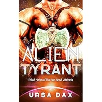 Alien Tyrant: A SciFi Alien Romance (Fated Mates of the Sea Sand Warlords Book 1) Alien Tyrant: A SciFi Alien Romance (Fated Mates of the Sea Sand Warlords Book 1) Kindle Audible Audiobook Paperback