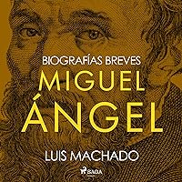 Biografías breves - Miguel Ángel Biografías breves - Miguel Ángel Audible Audiobook