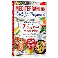 Mediterranean Diet for Beginners: The Complete Guide - Healthy and Easy Mediterranean Diet Recipes for Weight Loss - Prevention of Cardiovascular Diseases - Everything You Need to Get Started Mediterranean Diet for Beginners: The Complete Guide - Healthy and Easy Mediterranean Diet Recipes for Weight Loss - Prevention of Cardiovascular Diseases - Everything You Need to Get Started Kindle Paperback