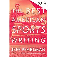 The Best American Sports Writing 2018 The Best American Sports Writing 2018 Kindle Paperback